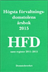 Högsta förvaltningsdomstolens årsbok 2015 (HFD)