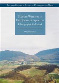 Styrian Witches in European Perspective
