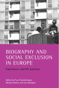 Biography and Social Exclusion in Europe: Experiences and Life Journeys