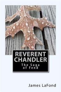 Reverent Chandler: The Saga of Fend