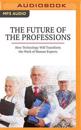 The Future of the Professions: How Technology Will Transform the Work of Human Experts