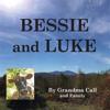 Bessie and Luke: A True Story