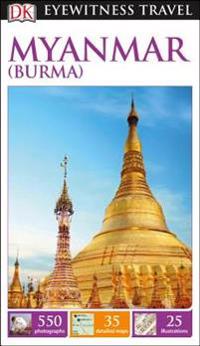 DK Eyewitness Travel Guide: Myanmar (Burma)