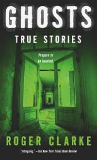 Ghosts: True Stories