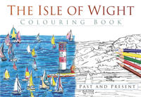 Isle of Wight Colouring Book: PastPresent