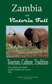 History and Tourism in Zambia, Culture and Tradition: Tour Zambia and Explore Zambia Wildlife and Victoria Falls