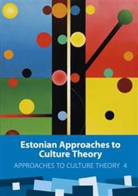 Estonian Approaches to Culture Theory
