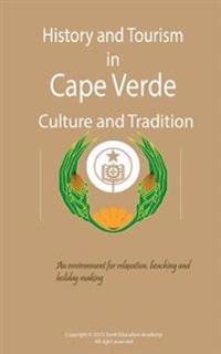 History and Tourism in Cape Verde, Culture and Tradition: Cape Verde Is an Environment for Relaxation, Beaching and Holiday Making