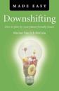 Downshifting Made Easy – How to plan for your planet–friendly future