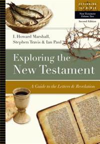 Exploring the New Testament: A Guide to the Letters & Revelation