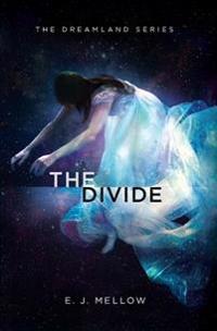 The Divide: The Dreamland Series Book II