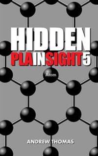 Hidden in Plain Sight 5: Atom