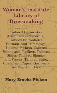 Woman's Institute Library Of Dressmaking - Tailored Garments - Essentials Of Tailoring, Tailored Buttonholes, Buttons, And Trimmings, Tailored Pockets