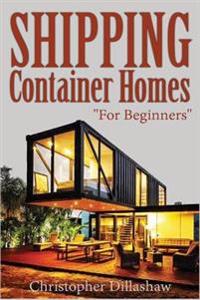 Shipping Container Homes: For Beginners, Tiny House, Shipping Container House, Tiny Homes, Shipping Containers, Small Homes.