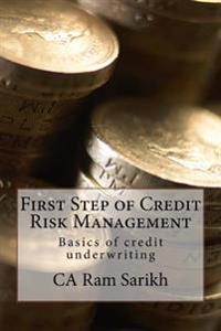 First Step of Credit Risk Management: Basics of Credit Underwriting