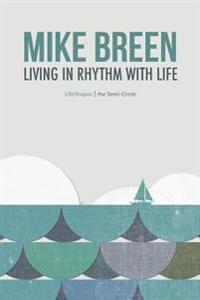 Living in Rhythm with Life