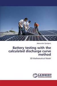 Battery Testing with the Calculated Discharge Curve Method