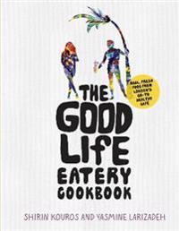 Good Life Eatery Cookbook