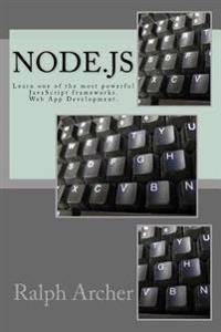 Node.Js: Learn One of the Most Powerful JavaScript Frameworks. Web App Development.