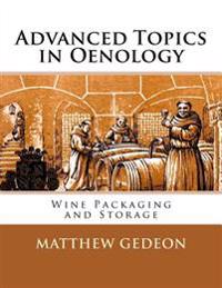 Advanced Topics in Oenology: Wine Packaging and Storage