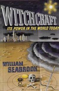 Witchcraft Its Power in the World Today