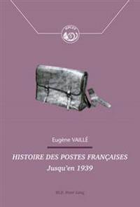 Histoire Des Postes Francaises: Jusqu En 1939