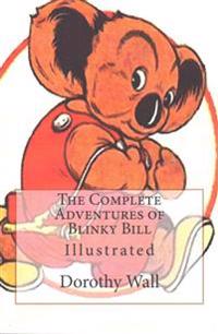 The Complete Adventures of Blinky Bill: Illustrated