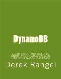 Dynamodb: Everything You Need to Know about Amazon Web Service's Nosql Database