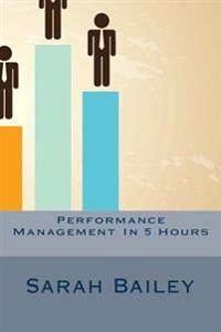 Performance Management in 5 Hours