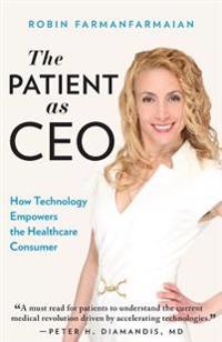 The Patient as CEO: How Technology Empowers the Healthcare Consumer