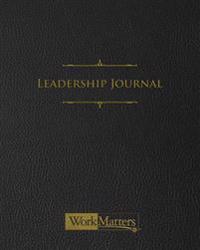 Leadership Journal: A Must Have Goal-Setting Guide for Leaders