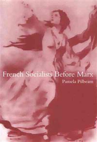 French Socialists Before Marx: Workers, Women and the Social Question in France