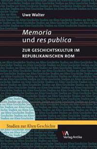 Memoria Und Res Publica: Zur Geschichtskultur Im Republikanischen ROM