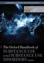 The Oxford Handbook of Substance Use and Substance Use Disorders
