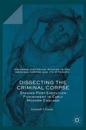 Dissecting the Criminal Corpse