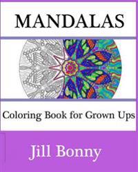 Mandalas: Coloring Book for Grown Ups: Adult Coloring Book Featuring Mandala
