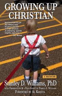Growing Up Christian: A Search for a Reasonable Faith in America's Heartland