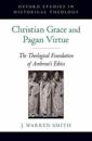 Christian Grace and Pagan Virtue