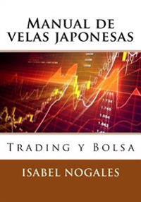 Manual de Velas Japonesas: Trading y Bolsa