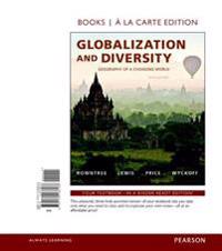 Globalization and Diversity: Geography of a Changing World, Books a la Carte Edition