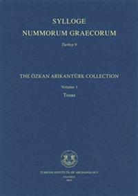 Sylloge Nummorum Graecorum. Turkey 9: The Ozkan Arikanturk Collection. Volume 1. Troas