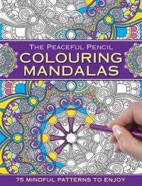The Peaceful Pencil Colouring Mandalas
