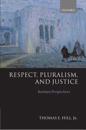 Respect, Pluralism, and Justice
