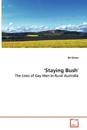 'Staying Bush' - The Lives of Gay Men in Rural Australia