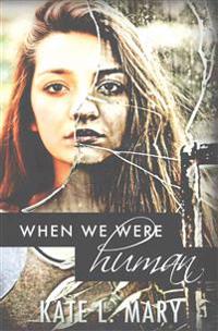 When We Were Human