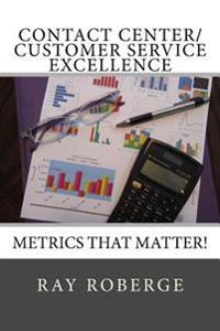 Contact Center/Customer Service Excellence: Metrics That Matter!