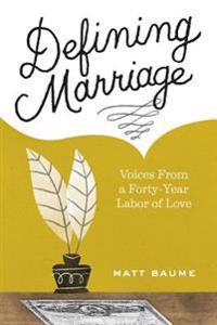 Defining Marriage: Voices from a Forty-Year Labor of Love