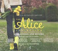 The Alice Collection/High School and Beyond: I Like Him, He Likes Her; It's Not Like I Planned It This Way; Please Don't Be True; You and Me and the S