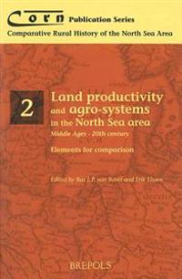 Land Productivity and Agro-Systems in the North Sea Area, Middle Ages - 20th Century