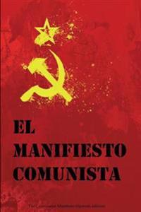 El Manifiesto Comunista: The Communist Manifesto (Spanish Edition)